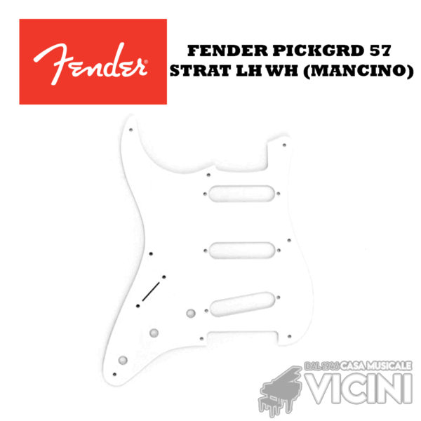 RICAMBIO FENDER BATTIPENNA PICKGRD 57 STRAT LH WH